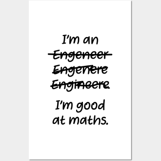 I&#39;m good at maths. enginere engineere enginere engineer Posters and Art